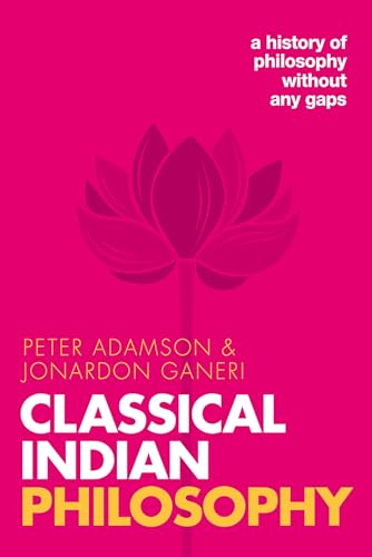 Classical Indian Philosophy: A History of Philosophy Without Any Gaps (5)