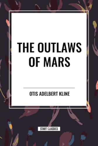 The Outlaws of Mars von Start Classics