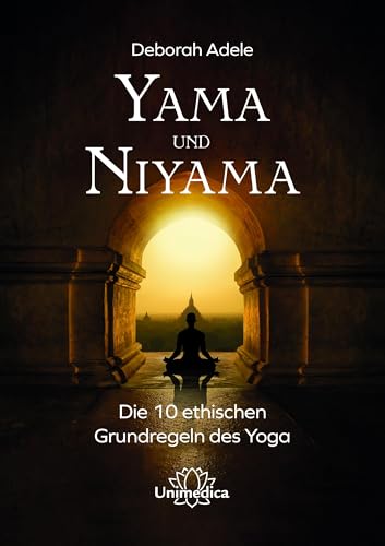 Yama und Niyama: Die 10 ethischen Grundregeln des Yoga