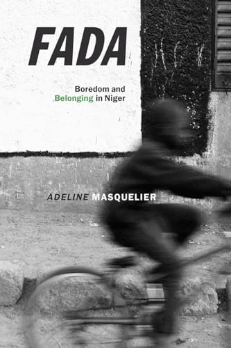 Fada: Boredom and Belonging in Niger von University of Chicago Press