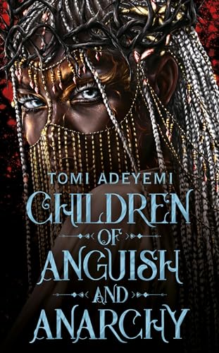 Children of Anguish and Anarchy: the earth-shattering finale to the bestselling YA series (Legacy of Orisha) von Macmillan