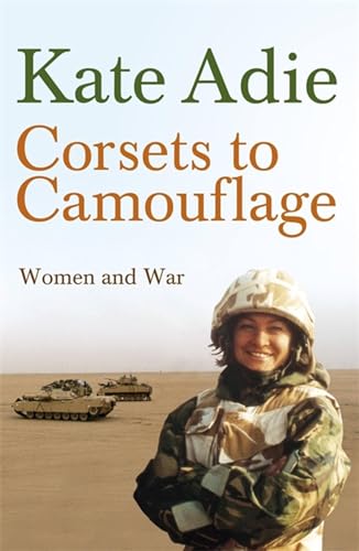 Corsets To Camouflage: Women and War von Hodder Paperbacks