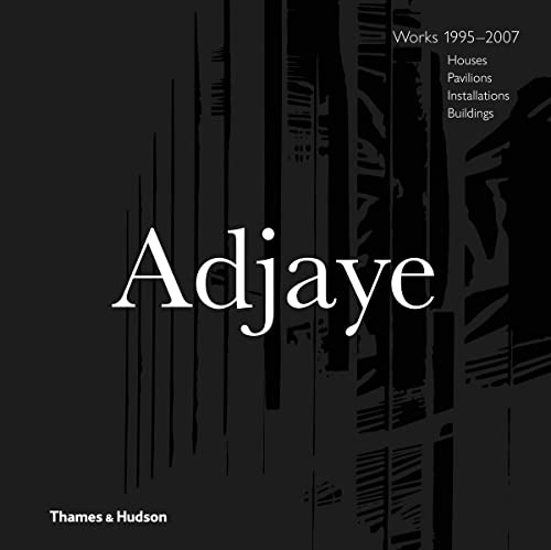Adjaye: Works 1995-2007: Houses Pavilions Installations Buildings von Thames & Hudson