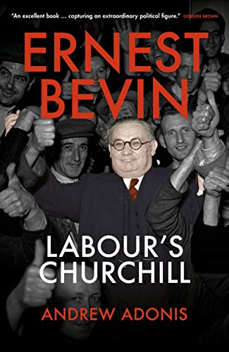 Ernest Bevin: Labour's Churchill von Biteback Publishing