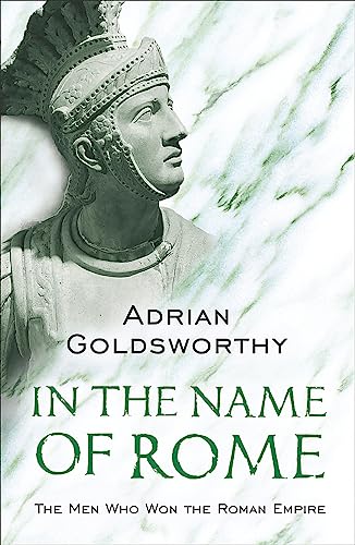 In the Name of Rome: The Men Who Won the Roman Empire (Phoenix Press) von Brand: Phoenix