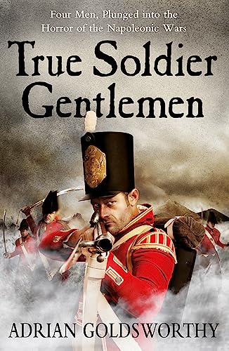 True Soldier Gentlemen (The Napoleonic Wars) von Phoenix