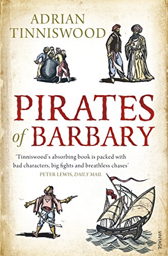 Pirates Of Barbary: Corsairs, Conquests and Captivity in the 17th-Century Mediterranean von Vintage