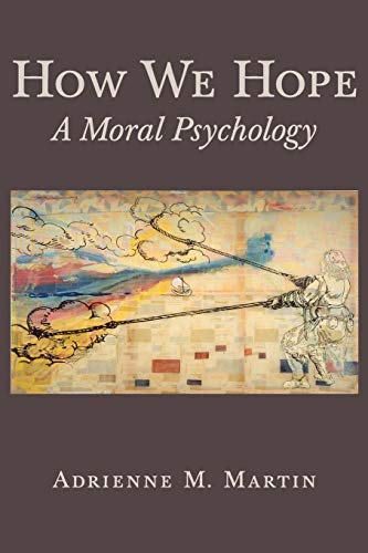 How We Hope: A Moral Psychology von Princeton University Press