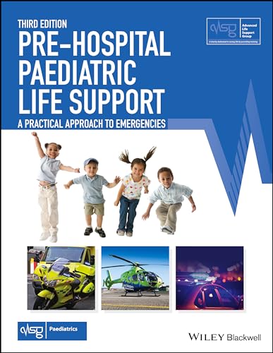 Pre-Hospital Paediatric Life Support: A Practical Approach to Emergencies: A Practical Approach to Emergincies (Advanced Life Support Group)
