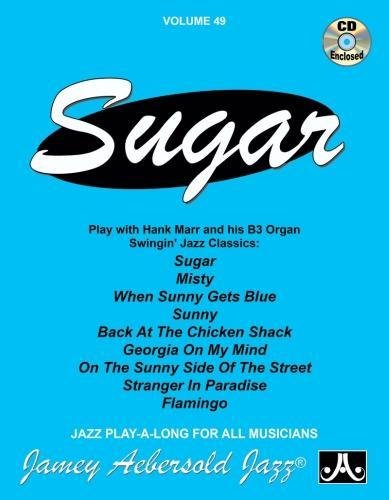Jamey Aebersold Jazz -- Sugar, Vol 49: Book & CD: Play with Hank Marr and his B3 Organ (Jazz Play-a-long for All Instrumentalists, 49, Band 49)