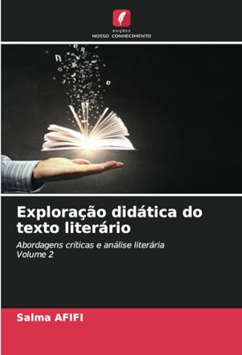 Exploração didática do texto literário: Abordagens críticas e análise literáriaVolume 2 von Edições Nosso Conhecimento