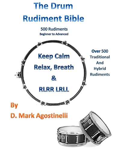The Drum Rudiment Bible: 500 Rudiments Beginner to Advanced von CREATESPACE