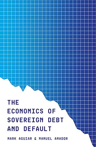 The Economics of Sovereign Debt and Default (CREI Lectures in Macroeconomics) von Princeton University Press