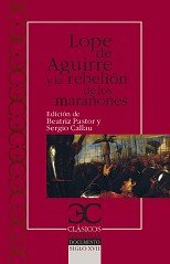 Lope de Aguirre y la rebelión de los marañones (CLÁSICOS CASTALIA. C/C., Band 307)