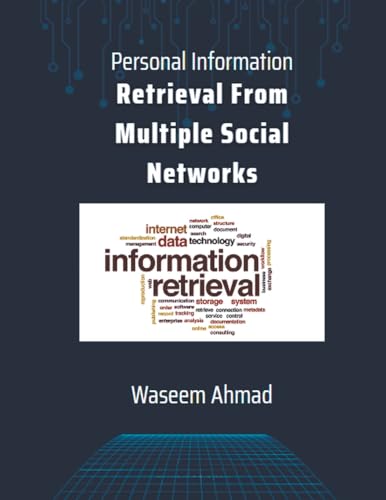Personal Information Retrieval From Multiple Social Networks von Mohammed Abdul Malik