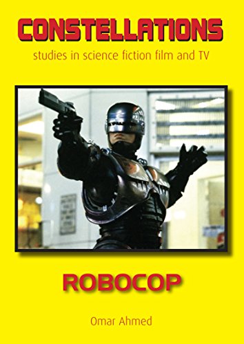 RoboCop (Constellations Studies in Science Fiction Film and TV)
