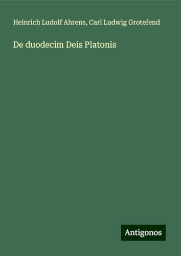 De duodecim Deis Platonis von Antigonos Verlag