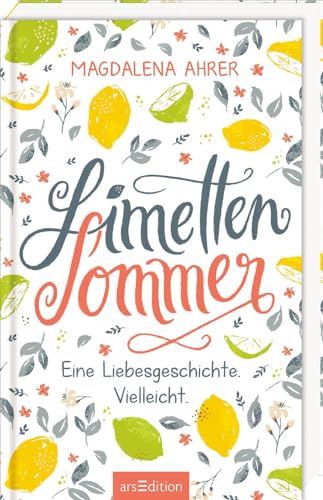 Limettensommer: Eine Liebesgeschichte. Vielleicht. | Stimmungsvolle Freundschafts- und Liebesgeschichte | für Teenager ab 11 Jahren von Ars Edition