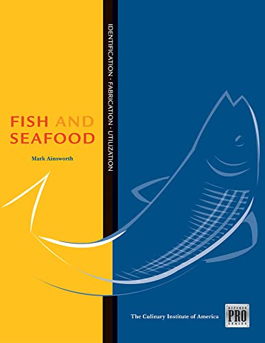 Fish and Seafood: Identification, Fabrication, Utilization: Guide to Fish and Seafood Identification, Fabrication and Utilization (Kitchen Pro)