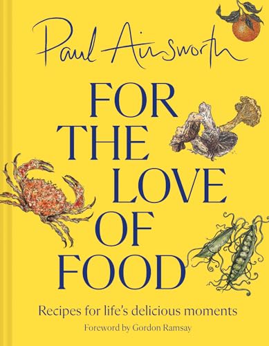 For the Love of Food: The SUNDAY TIMES BESTSELLING cookbook from the Michelin-starred chef for easy comfort recipes, perfect for healthy family food for autumn 2024 von Pavilion Books