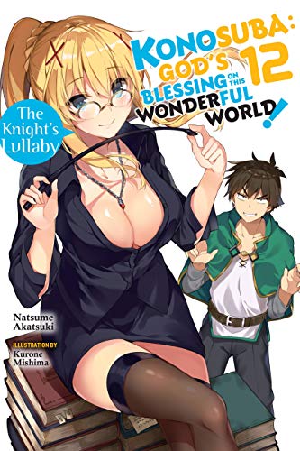 Konosuba: God's Blessing on This Wonderful World!, Vol. 12 (light novel): The Knight's Lullaby (KONOSUBA LIGHT NOVEL SC, Band 12) von Yen On
