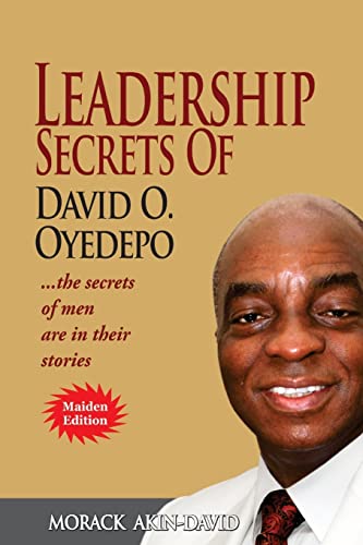 Leadership Secrets of David O, Oyedepo: The Secrets Of Men Are In Their Stories