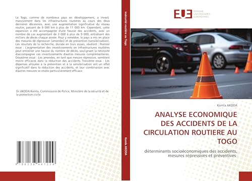 ANALYSE ECONOMIQUE DES ACCIDENTS DE LA CIRCULATION ROUTIERE AU TOGO: déterminants socioéconomiques des accidents, mesures répressives et préventives von Éditions universitaires européennes