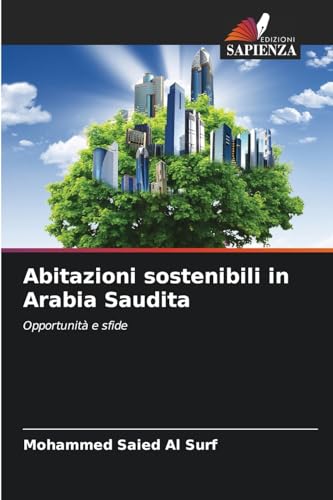 Abitazioni sostenibili in Arabia Saudita: Opportunità e sfide.DE von OmniScriptum