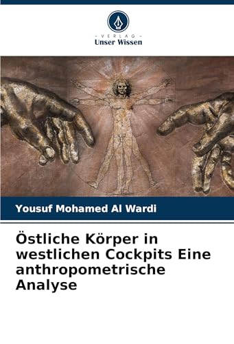 Östliche Körper in westlichen Cockpits Eine anthropometrische Analyse: DE von Verlag Unser Wissen