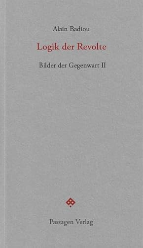 Logik der Revolte: Bilder der Gegenwart II. Seminar 2001-2004 (Passagen forum) von Passagen Verlag Ges.M.B.H
