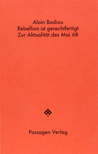 Rebellion ist gerechtfertigt: Zur Aktualität des Mai 68 (Passagen Hefte) von Passagen Verlag Ges.M.B.H