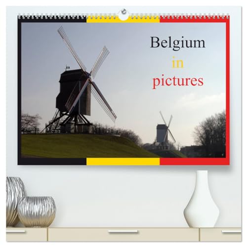 Belgium in pictures (hochwertiger Premium Wandkalender 2025 DIN A2 quer), Kunstdruck in Hochglanz von CALVENDO