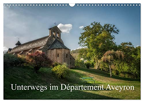 Unterwegs im Département Aveyron (Wandkalender 2025 DIN A3 quer), CALVENDO Monatskalender von CALVENDO