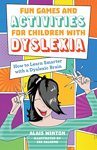 Fun Games and Activities for Children with Dyslexia: How to Learn Smarter With a Dyslexic Brain von Jessica Kingsley Publishers