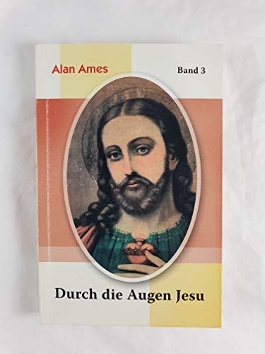 Durch die Augen Jesu Bd. 3: Band 3 von Miriam Verlag
