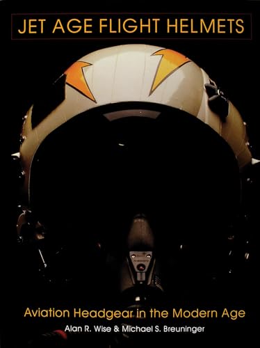Jet Age Flight Helmets: Aviation Headgear in the Modern Age (Schiffer Military History) von Schiffer Publishing