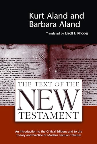 The Text of the New Testament: An Introduction to the Critical Editions and to the Theory and Practice of Modern Textual Criticism: An Introduction to ... of Modern Textual Criticism (Revised) von William B. Eerdmans Publishing Company