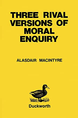 Three Rival Versions of Moral Enquiry: Encyclopaedia, Genealogy And Tradition (Paperduck) von Bloomsbury Academic