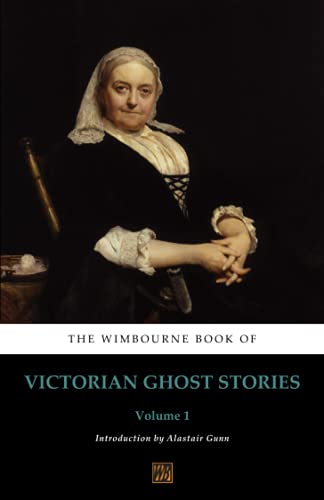 The Wimbourne Book of Victorian Ghost Stories: Volume 1 von Wimbourne Books