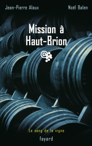 Mission à Haut-Brion: Le sang de la vigne, tome 1