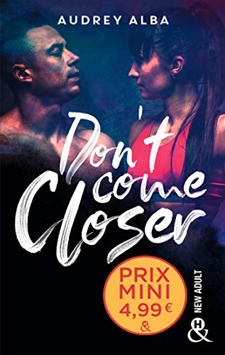 Don't Come Closer: un roman New Adult inédit à découvrir à prix mini ! von HARLEQUIN