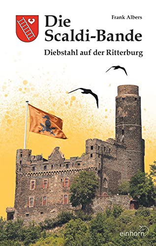 Die Scaldi-Bande - Diebstahl auf der Ritterburg von Einhorn-Vlg