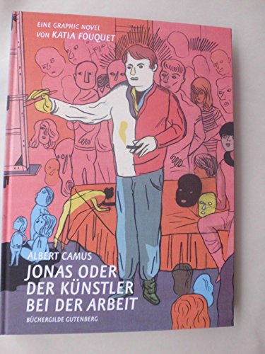 Jonas oder der Künstler bei der Arbeit ; Eine Graphic Novel von Katia Fouquet