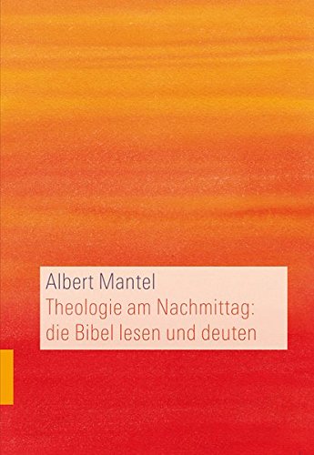 Theologie am Nachmittag - die Bibel lesen und deuten von TVZ Theologischer Verlag Zürich