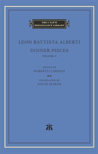 Dinner Pieces (The I Tatti Renaissance Library, 98, Band 2)