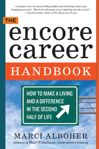 The Encore Career Handbook: How to Make a Living and a Difference in the Second Half of Life von Workman Publishing