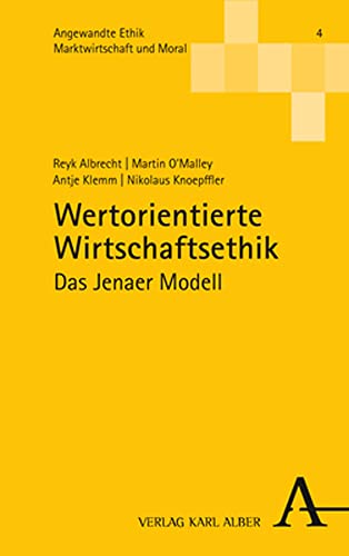 Wertorientierte Wirtschaftsethik: Das Jenaer Modell (Angewandte Ethik: Marktwirtschaft und Moral) von Nomos
