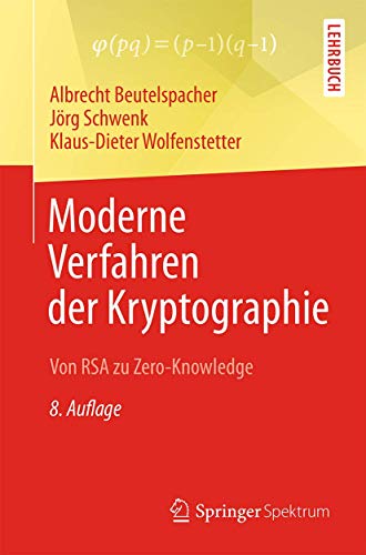 Moderne Verfahren der Kryptographie: Von RSA zu Zero-Knowledge von Springer Spektrum