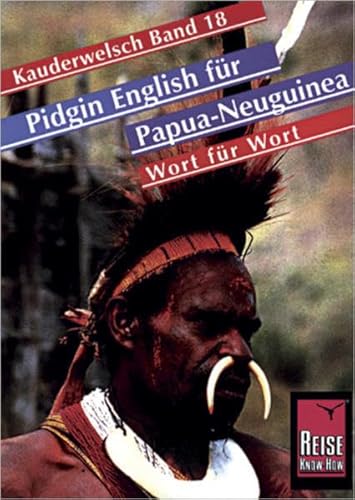 Kauderwelsch, Pidgin-English für Papua-Neuguinea von Reise Know-How Verlag, Bielefeld