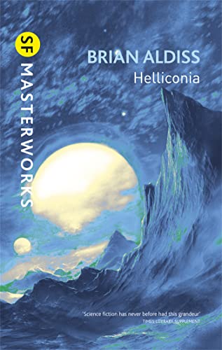 Helliconia: Helliconia Spring, Helliconia Summer, Helliconia Winter (S.F. Masterworks) von Gateway